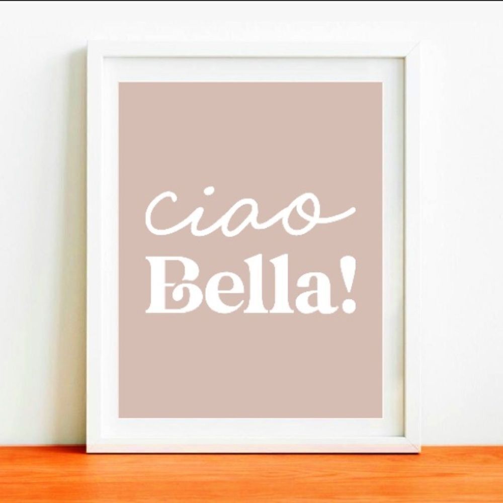Ciao Bella! Print 